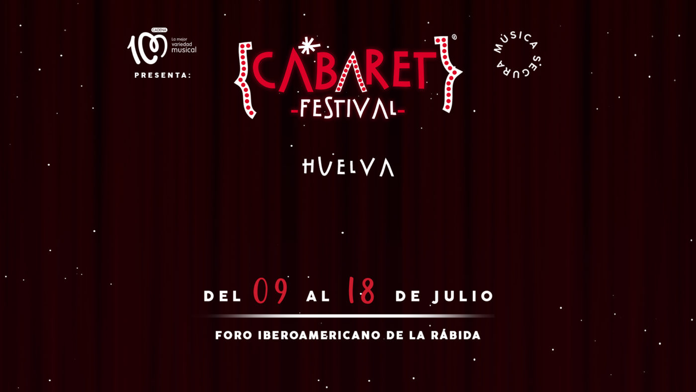 Cabaret Festival anuncia los artistas confirmados en Huelva para este verano